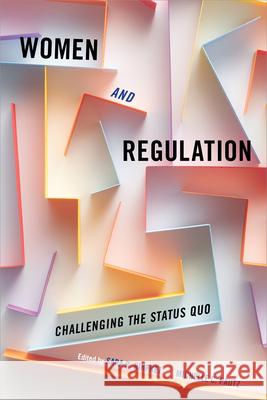 Women and Regulation: Challenging the Status Quo Sara R. Rinfret Michelle C. Pautz 9781439925355 Temple University Press