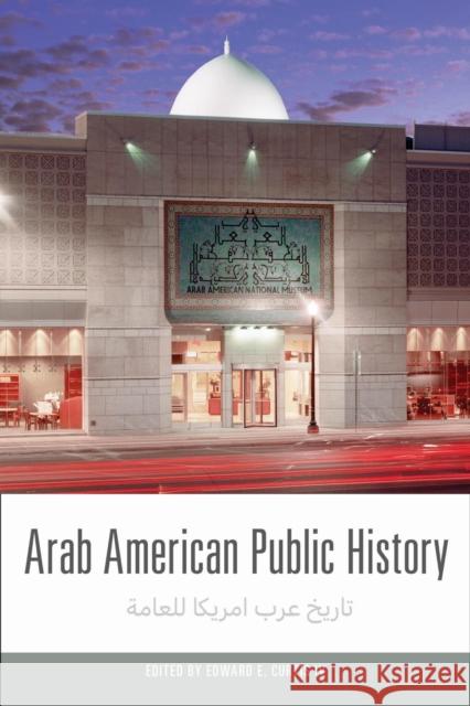 Arab American Public History Edward E. Curti 9781439927229 Temple University Press
