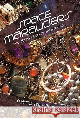 Space Marauders: The Obliteration of Zalamonton Madison, Mara 9781440101755 iUniverse.com