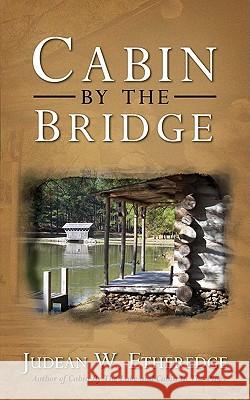 Cabin by the Bridge Judean W. Etheredge 9781440102165