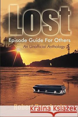 Lost Episode Guide for Others: An Unofficial Anthology Dougherty, Robert 9781440102882