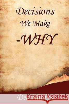 Decisions We Make -Why Dee Havins 9781440103797 GLOBAL AUTHORS PUBLISHERS