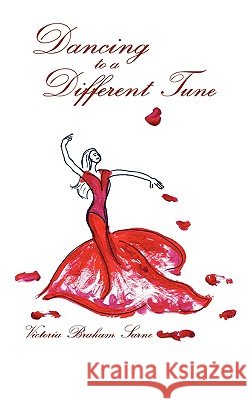 Dancing to a Different Tune Victoria Braham Sarne 9781440106286