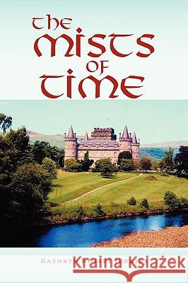 The Mists of Time Kathryn Kimzey Judkins 9781440106408