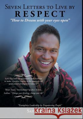 Seven Letters to Live by: RESPECT: How to Dream with your eye's open Faaifo, Saitia 9781440108846 iUniverse.com