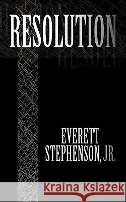Resolution Jr. Everett Stephenson 9781440108938 iUniverse.com
