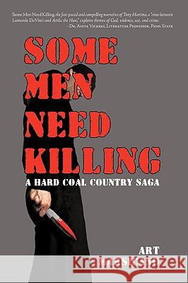 Some Men Need Killing: A Hard Coal Country Saga Marsicano, Art 9781440109133 iUniverse.com