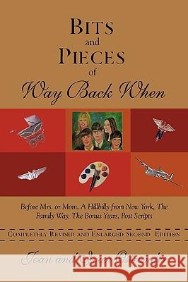 Bits and Pieces of Way Back When: Before Mrs. or Mom, a Hillbilly from New York, the Family Way, the Bonus Years, Post Scripts Ostrander, Joan 9781440110269