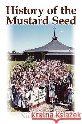 History of the Mustard Seed Nick Willems 9781440110344 iUniverse.com