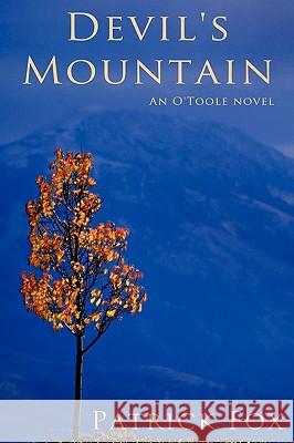 Devil's Mountain: An O'Toole novel Fox, Patrick 9781440112683 iUniverse.com