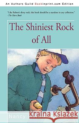 The Shiniest Rock of All Nancy Ruth Patterson 9781440116209