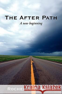 The After Path: A New beginning Smith, Rochelle D. 9781440116902