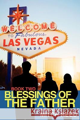 Blessings of the Father Book Two Mitch Reed 9781440117688 iUniverse.com