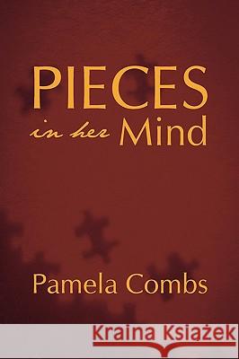 Pieces in Her Mind Pamela Combs 9781440117756