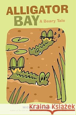 Alligator Bay: A Beary Tale Kimball, Michael D. 9781440118043