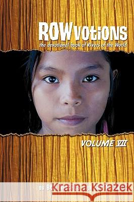 ROWvotions Volume VII: The Devotional Book of Rivers of the World Mathes, Ben 9781440118616 GLOBAL AUTHORS PUBLISHERS