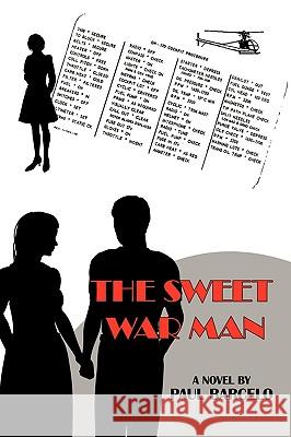 The Sweet War Man Paul Barcelo 9781440119934