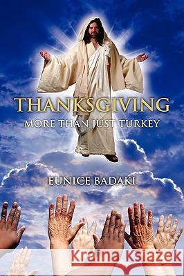 Thanksgiving: More Than Just Turkey Badaki, Eunice 9781440120923 iUniverse.com