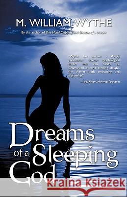 Dreams of a Sleeping God: The Future of Electronic Telepathy Wythe, M. William 9781440122637