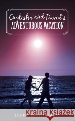 Englisha and David's Adventurous Vacation Michellene Barrett 9781440123191 iUniverse.com