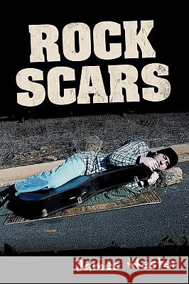 Rock Scars James Hester 9781440127731 iUniverse.com