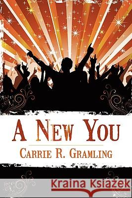 A New You Carrie R. Gramling 9781440133152 iUniverse.com