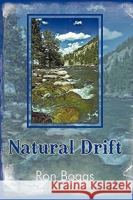 Natural Drift Ron Boggs 9781440133381 iUniverse.com