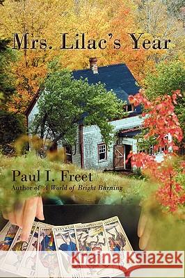 Mrs. Lilac's Year Paul I. Freet 9781440134487 iUniverse.com