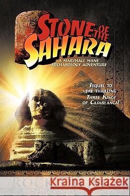 Stone of the Sahara: A Marshall Mane Archaeology Adventure Dilisio, Rock 9781440135033 iUniverse.com