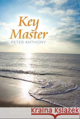 Key Master Peter Anthony 9781440135729 iUniverse