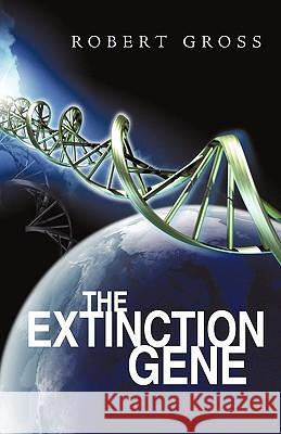 The Extinction Gene Robert Gross 9781440138652