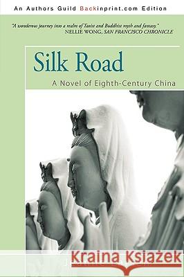 Silk Road: A Novel of Eighth-Century China Larsen, Jeanne 9781440138881