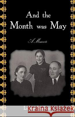 And The Month Was May: A Memoir Berliner, Lillian 9781440140846 iUniverse.com