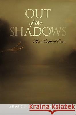 Out of the Shadows Sharon Riegie Maynard 9781440144417 IUNIVERSE.COM