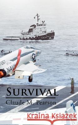 Survival Claude M. Pearson 9781440144424 iUniverse.com