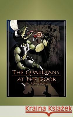 The Guardians at the Door Stone Ronal 9781440145193 iUniverse