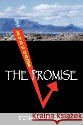 The Promise: Black Youth Confront the Cauldron of Apartheid Tsolo, Donald A. 9781440145407 iUniverse.com