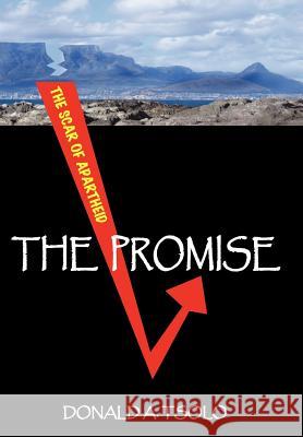 The Promise: Black Youth Confront the Cauldron of Apartheid Tsolo, Donald A. 9781440145421 iUniverse.com