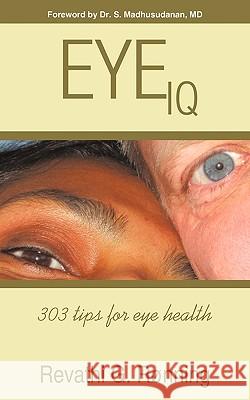 Eye IQ: 303 tips for eye health Revathi G Rønning 9781440145544 iUniverse