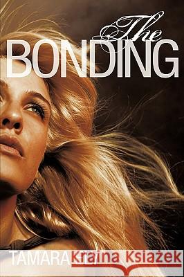 The Bonding Tamara Ely 9781440145681 iUniverse.com