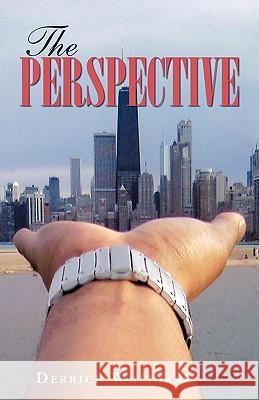 The Perspective Derrick Whitaker 9781440146404 iUniverse.com