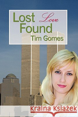 Lost Love Found Tim Gomes 9781440148675 iUniverse