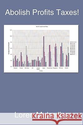 Abolish Profits Taxes! Loren Meierding 9781440148842