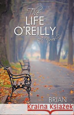 The Life O'Reilly Brian Cohen 9781440150258