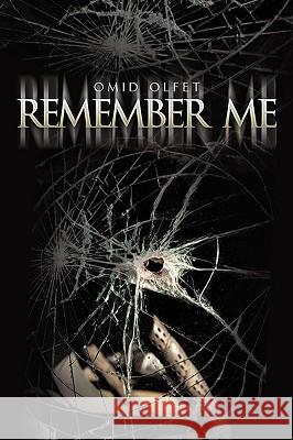 Remember Me Omid Olfet 9781440151033 iUniverse.com