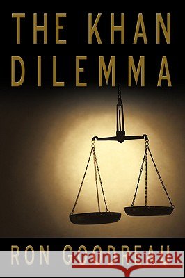The Khan Dilemma Ron Goodreau 9781440151231 iUniverse