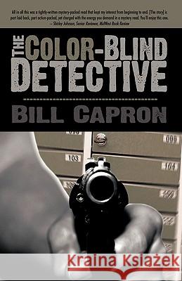 The Color-Blind Detective Bill Capron 9781440152436 iUniverse.com