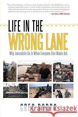 Life in the Wrong Lane Greg Dobbs 9781440152740 iUniverse.com