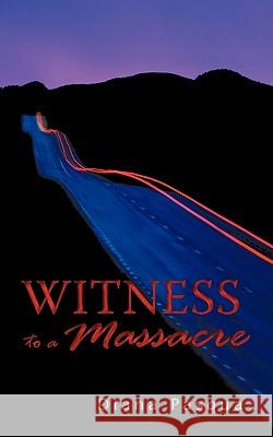 Witness to a Massacre Diana Pasqua 9781440154683