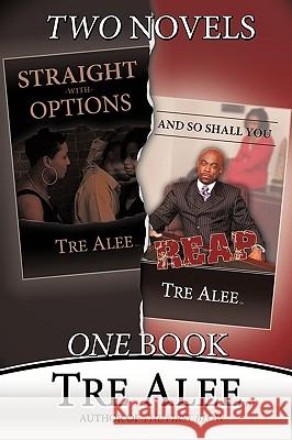 Straight with Options and And So Shall You Reap Alee, Tre 9781440155765